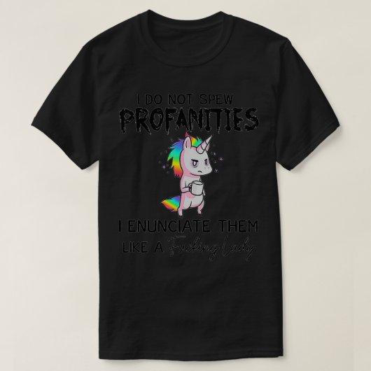 Eenhoorn I Dont SProfanities Ik Enunciate hen T-shirt (Design voorkant)
