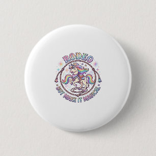 Eenhoorn Rodeo maar maak het Magisch Grappig Schat Ronde Button 5,7 Cm