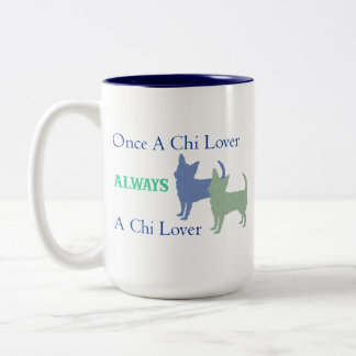 Eenmaal een Chi Lover altijd een Chi Lover Mok