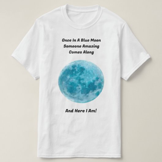 Eenmaal in een blauw maan T-shirt (Design voorkant)