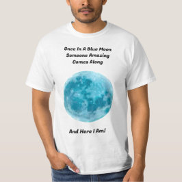 Eenmaal in een blauw maan T-shirt
