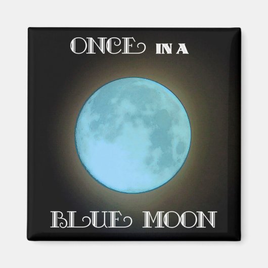 "Eenmaal in een blauwe maan" Magneet (Voorkant)