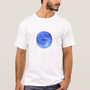 Eenmaal in een blauwe maan t-shirt