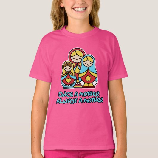 Eenmaal moeder, altijd moeder t-shirt (Voorkant)