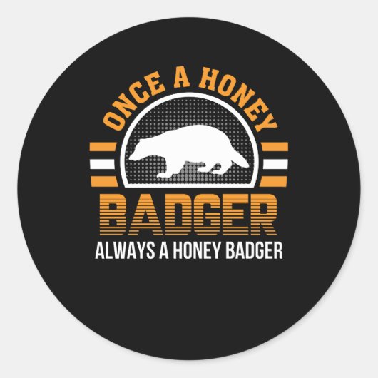 Eenmalig honingbager altijd naar Honey Badger Ronde Sticker (Voorkant)