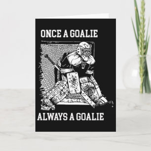 Eens een doelman, altijd een doelman Hockey ontwer Kaart