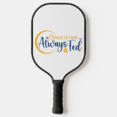Eens een Fed altijd een Fed Pickleball Paddle (Achterkant)