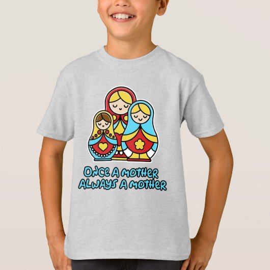 Eens een moeder, altijd een moeder t-shirt (Voorkant)