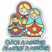 Eens moeder, altijd moeder sticker (Voorkant)