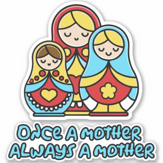 Eens moeder, altijd moeder sticker (Voorkant)