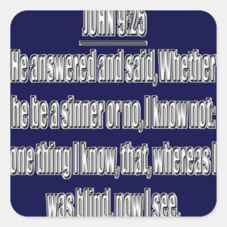 Eens was ik blind, nu zie ik Johannes 9 25 KJV Vierkante Sticker
