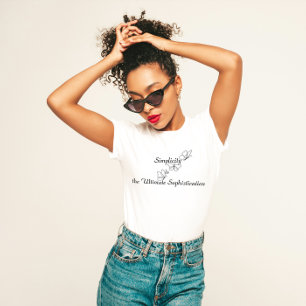 "Eenvoud is de ultieme verfijning" T-shirt