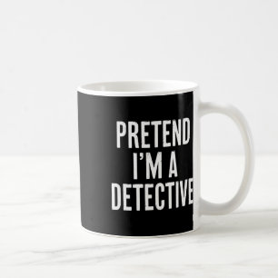Eenvoudig eenvoudig doen alsof ik een detective Ha Koffiemok