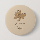 Eenvoudig Leven Minimalisme Knop Ronde Button 7,6 Cm (Voorkant)