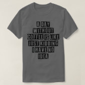 Eenvoudig minimaal geld per dag zonder koffie is a t-shirt (Design voorkant)