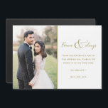 Eenvoudig modern Gold Photo Weddenschap Hartelijk<br><div class="desc">Gold script "Forever and Altijd" design bruiloft bedankt magneten met je favoriete trouwfoto. Show je familie en vrienden je waardering voor je deelname aan je trouwfeest met een foto die je op maat hebt gemaakt. Dank je wel.</div>