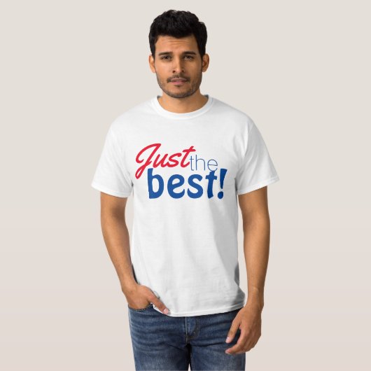 Eenvoudig tekstontwerp "Gewoon het beste!" T-shirt (Voorkant volledig)