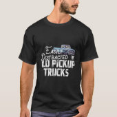 Eenvoudig verstoord door de oude ophaalwagen t-shirt (Voorkant)