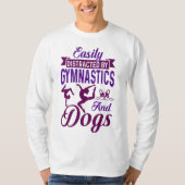 Eenvoudig verstoord door gymnastiek en honden t-shirt (Voorkant)