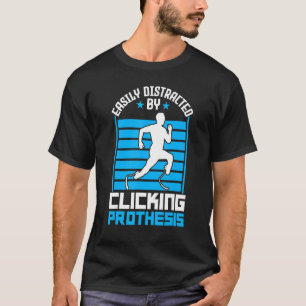 Eenvoudig verstoord door op Prothese been Pros te  T-shirt