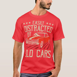 Eenvoudig verstoord door oude auto's Funny  Classi T-shirt