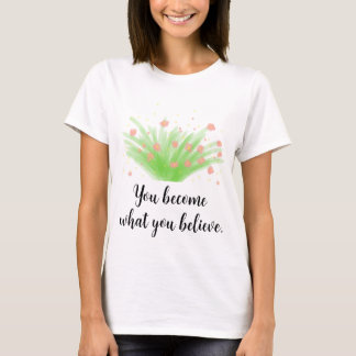 Eenvoudige Bloeiende Struik en Motivatie Quote T-shirt