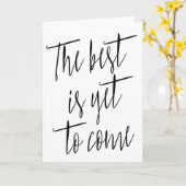 Eenvoudige chic "Het beste moet nog komen" Kaart (Gele Bloem)