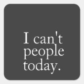 Eenvoudige grappigheid die ik vandaag niet kan cit vierkante sticker (Voorkant)
