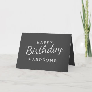 Eenvoudige Happy Birthday Handsome Grey Birthday K Kaart