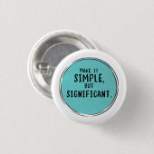Eenvoudige significante empowering Motivatie offer Ronde Button 3,2 Cm (Voorkant /achterkant)