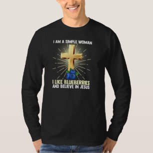 Eenvoudige vrouwen zoals bosbessen geloven in Jezu T-shirt