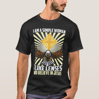 Eenvoudige vrouwen zoals lenzen geloven in Jezus C T-shirt