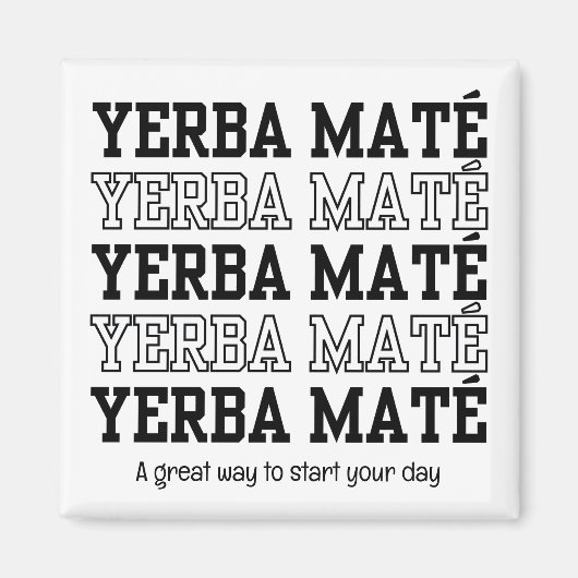 Eenvoudige YERBE MATE Maak tijd om aangepaste teks Magneet (Voorkant)