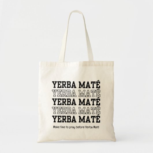 Eenvoudige YERBE MATE Maak tijd om aangepaste teks Tote Bag (Voorkant)