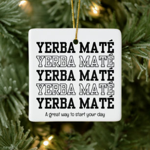 Eenvoudige YERBE MATE Motivatie aangepaste tekst Keramisch Ornament