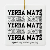 Eenvoudige YERBE MATE Motivatie aangepaste tekst Keramisch Ornament (Achterkant)