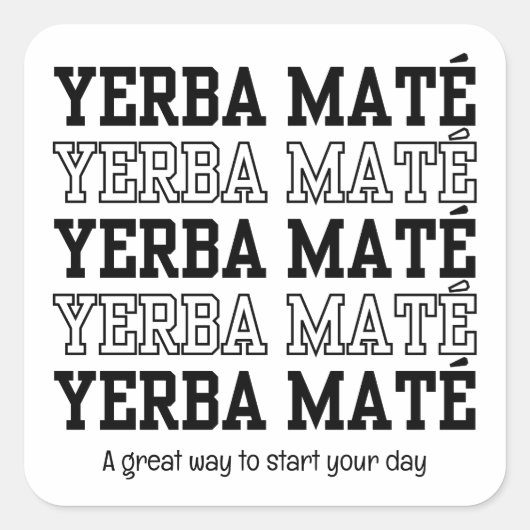 Eenvoudige YERBE MATE Motivatie aangepaste tekst Vierkante Sticker (Voorkant)