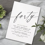 Eenvoudige zwart-wit moderne minimale 40e verjaard kaart<br><div class="desc">Eenvoudige maar elegante uitnodigingen voor de 40e verjaardag met kop "veertig" tekst in een script lettertype. Zwart lettertype op een heldere witte achtergrond.</div>