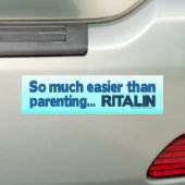 Eenvoudiger dan Ouderschap... RITALIN Bumpersticker (Op auto)
