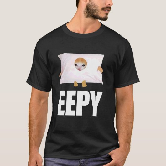 Eepy Funny Cat Meme Eepy Cat Gezegde T-shirt (Voorkant)
