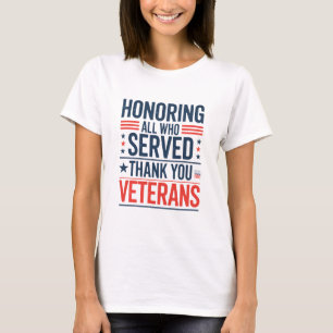 Eer aan allen die hebben gediend Dank u Veteranen  T-shirt