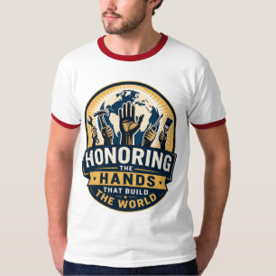 Eer aan de handen die de wereld bouwen t-shirt