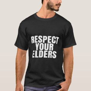Eerbiedig uw ouderen t-shirt