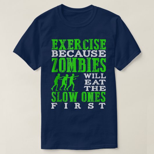 Eercise Because Zombies Will Eat The Slow Ones Fir T-shirt (Design voorkant)