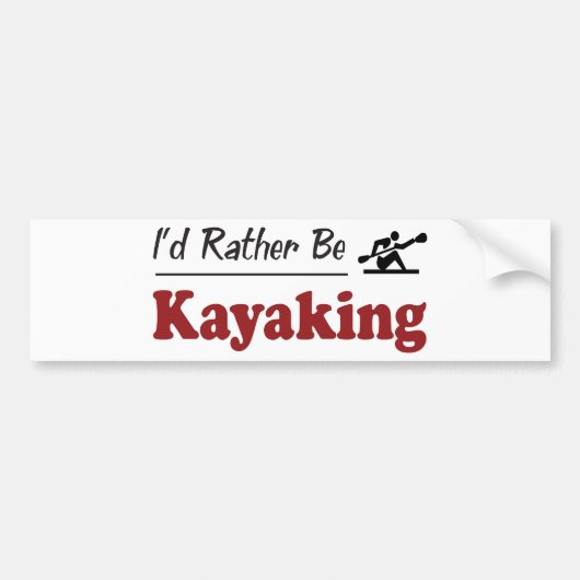 Eerder zijn Kayaking Bumpersticker (Voorkant)