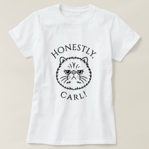 Eerlijk gezegd, Carl! T-shirt