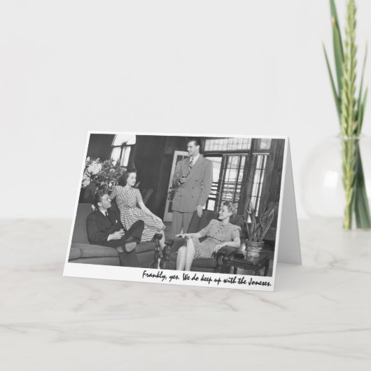 "Eerlijk gezegd, ja. We blijven bij de Joneses." Kaart (Voorkant)