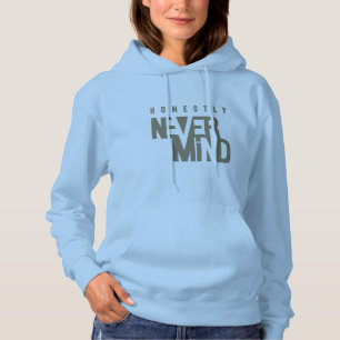 Eerlijk gezegd, nooit in gedachten   Vrouwenhoodie Hoodie