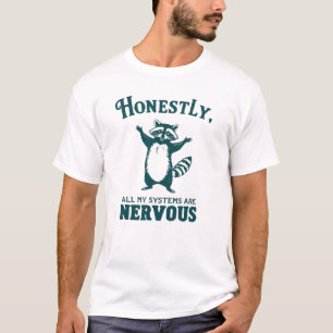 Eerlijk gezegd zijn al mijn systemen nerveuze wasb t-shirt