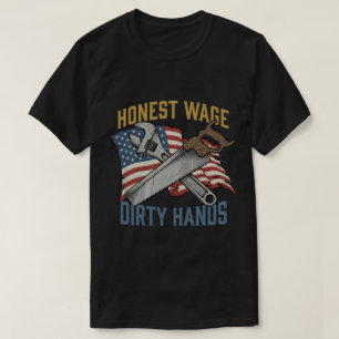 Eerlijk loon, vuile handen, Dag van de arbeid hand T-shirt